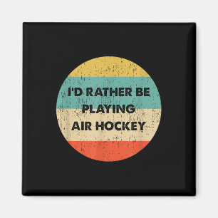 Air Hockey Shirt _ I'd eher Luft spielen H Magnet