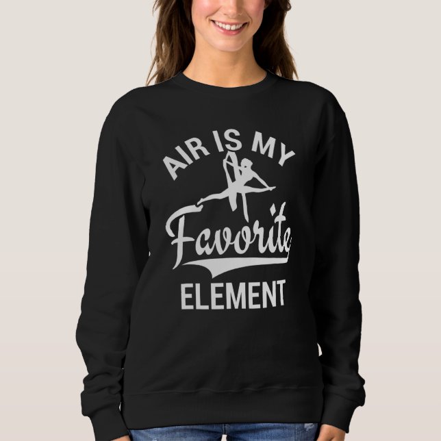 Air Is My Favorite Element Aerial Silks Sweatshirt (Vorderseite)