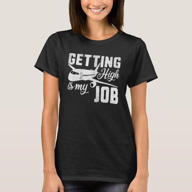 Air Stewardess Costume Pilot Getting High Is My Jo T-Shirt (Vorderseite)