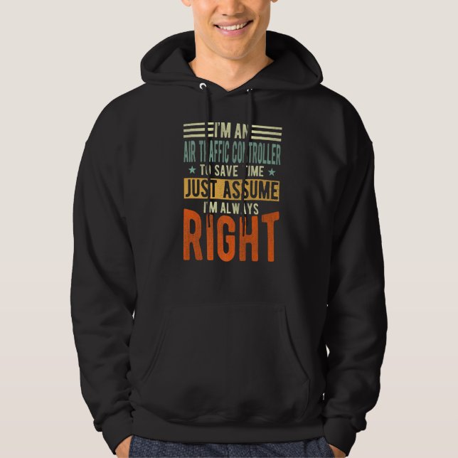 Air Traffic Controller Ich bin immer richtig Air Hoodie (Vorderseite)