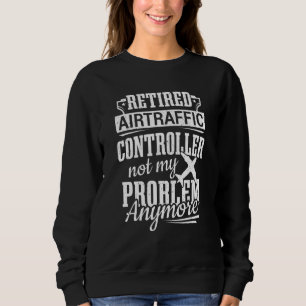 Air Traffic Retirement Air Controller Aviation Con Sweatshirt
