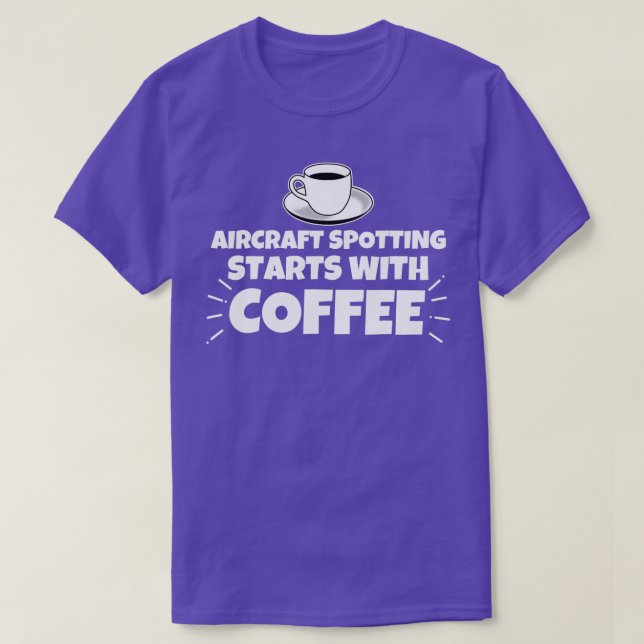 Aircraft Spotting beginnt mit Kaffee lustig T-Shirt (Design vorne)