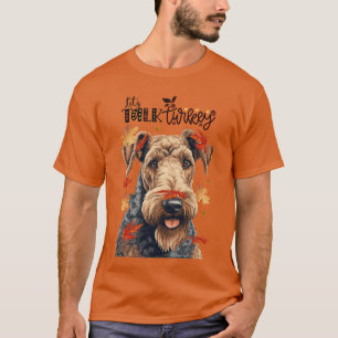 Airedale Terrier Lasst uns mit der Türkei reden Fu T-Shirt