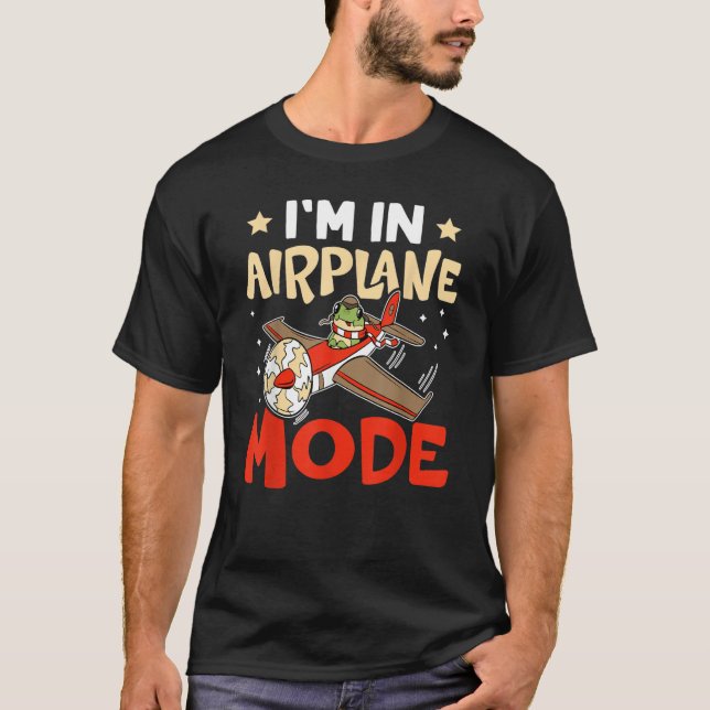 Airplane I'm In Airplane Mode For Airport T-Shirt (Vorderseite)