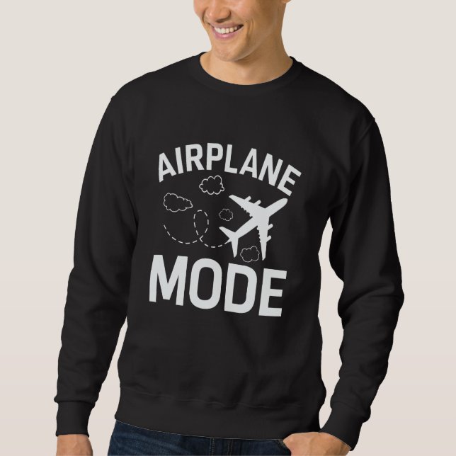 Airplane Mode Pilot Airplane Plane Aviation  26 Sweatshirt (Vorderseite)