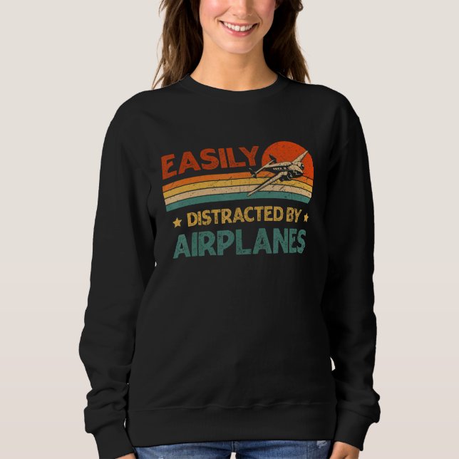 Airplane Pilot Vintage Retro Easily Distracted By  Sweatshirt (Vorderseite)