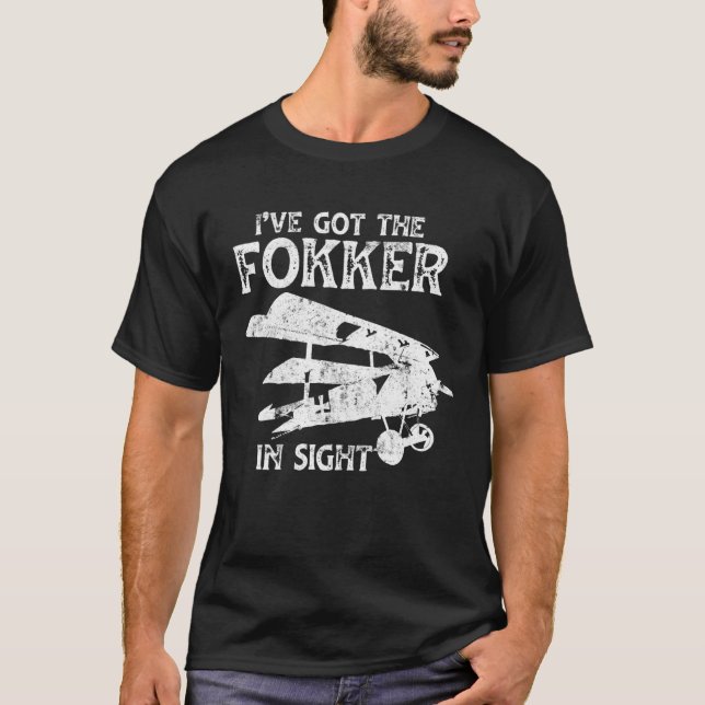 Airplane Tees Pilot  I ve Got The Fokker In Sight (Vorderseite)