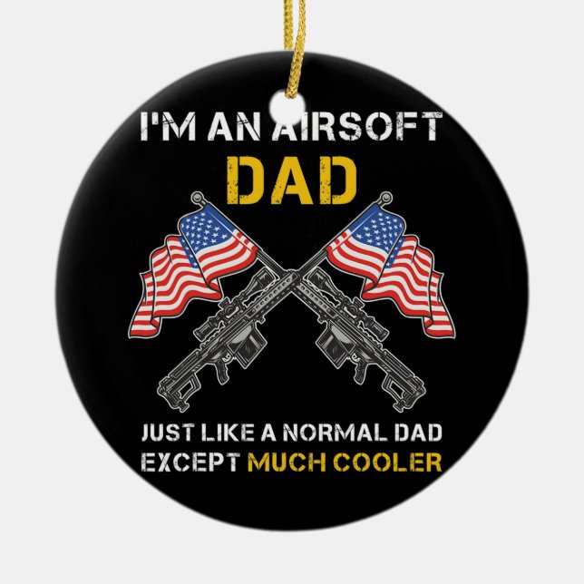 Airsoft-Vater, genau wie normaler Vater, außer vie Keramik Ornament (Vorne)