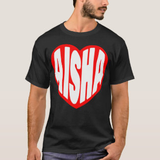 Aisha in meinem Herz Geschenk T-Shirt