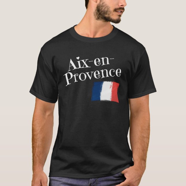 Aix en Provence Frankreich Flaggenstaat Französisc T-Shirt (Vorderseite)
