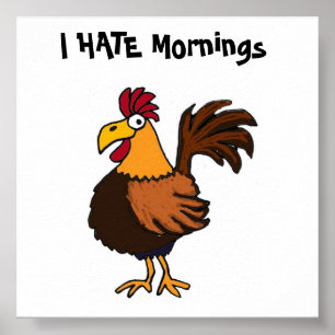 AK- I HATE Mornings Rooster Poster