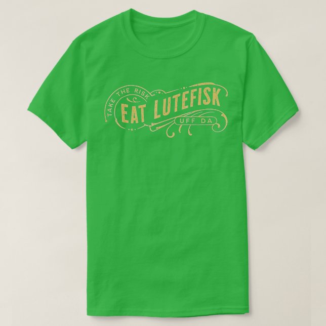 ake he Risk Eat Lutefisk Funny  T-Shirt (Design vorne)