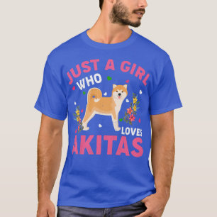 Akita Dog Lover Just A Girl, die Akitas 256 Lieben T-Shirt