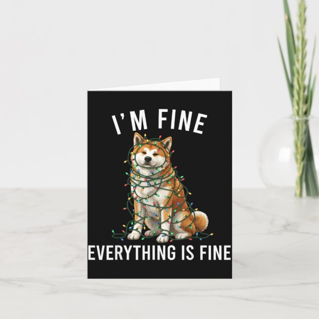 Akita Inu Christmas I'm Fine Everything Is Fine  Karte (Vorderseite)