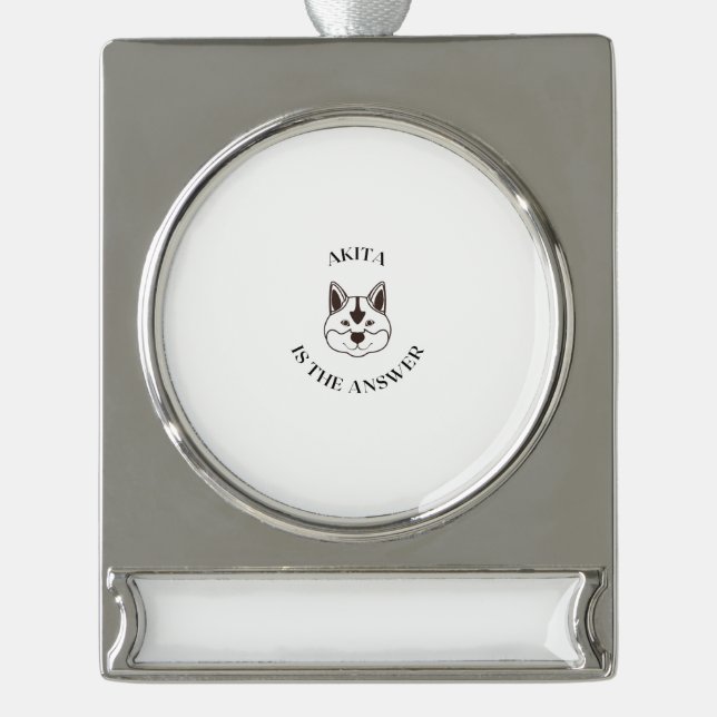 Akita ist die Antwort Banner-Ornament Silber (Vorderseite)