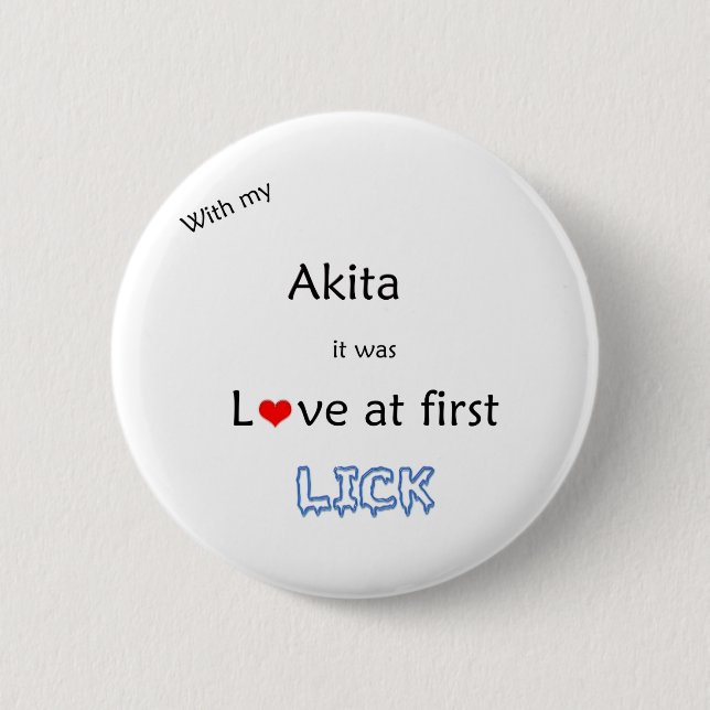 Akita-Liebe beim ersten Lick-Button Button (Vorderseite)