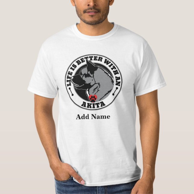 Akita Personalisiert Leben ist besser mit einem Hu T-Shirt (Vorderseite)
