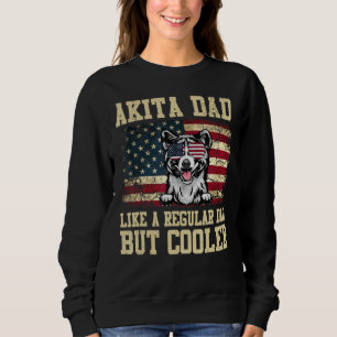 Akita Vater wie ein regelmäßiger Vater, aber Coole Sweatshirt