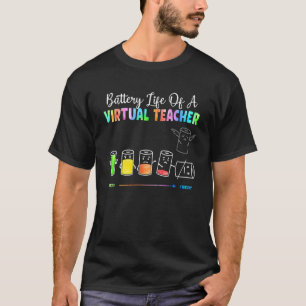 Akkubetriebsdauer eines virtuellen Lehrers T-Shirt