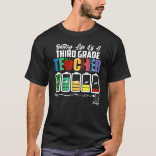 Akkulaufzeit eines Lehrers der dritten Klasse T-Shirt