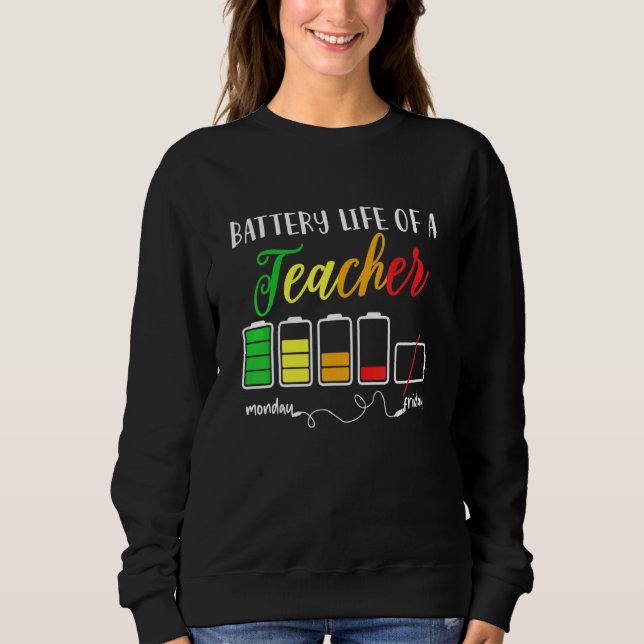 Akkulaufzeit eines Lehrers Lebensdauer 1 Sweatshirt (Vorderseite)