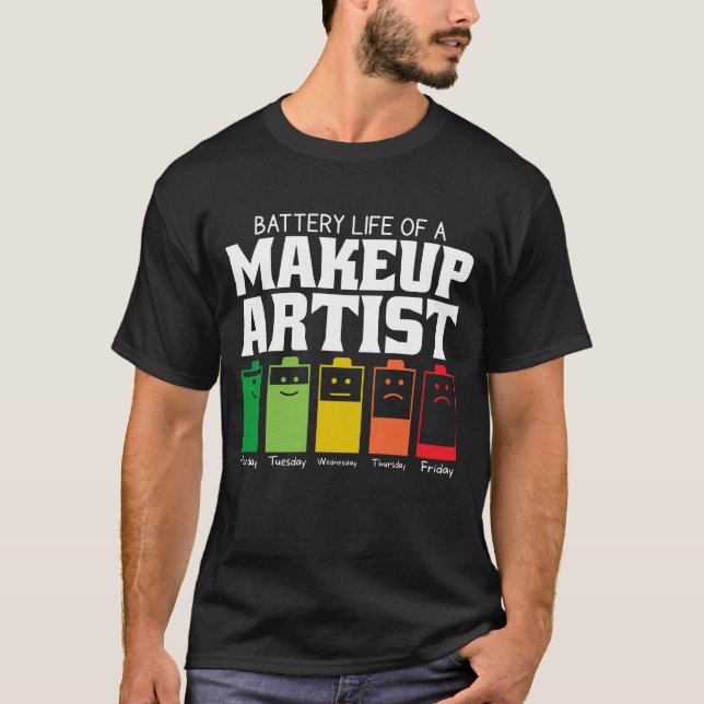 Akkulaufzeit eines Makeup-Künstlers T-Shirt (Vorderseite)