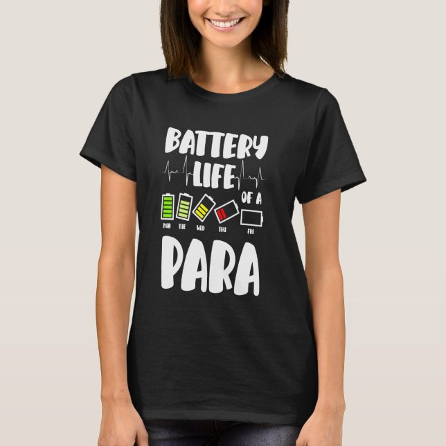 Akkulaufzeit eines Para Assistant Paraeducators T-Shirt (Vorderseite)