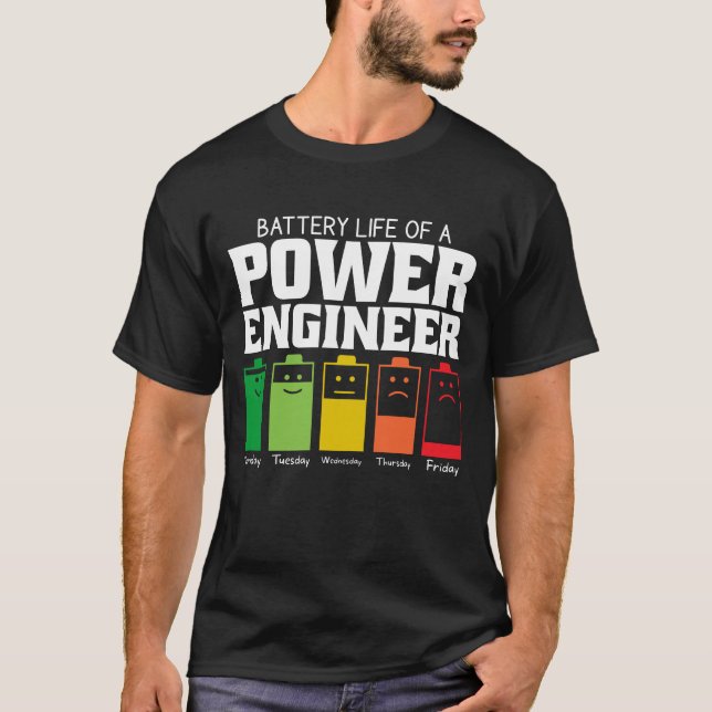 Akkulaufzeit eines Power-Engineers T-Shirt (Vorderseite)