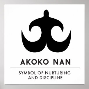 AKOKO NAN   Symbol für Pflege und Disziplin Poster