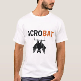 Akrobat – Lustiger Fledermaus Akrobat Witz T-Shirt