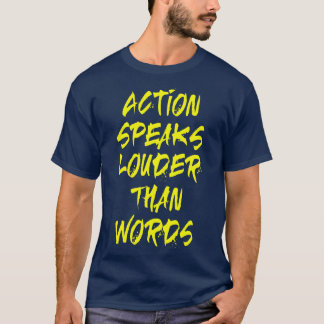 Aktion spricht lauter T-Shirt