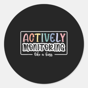 Aktives Monitoring wie ein Boss Funny Teacher Test Runder Aufkleber