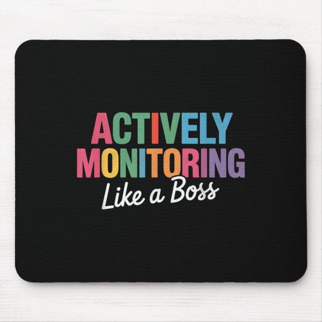 Aktives Monitoring wie ein Boss Staat Testteam Mousepad (Vorne)