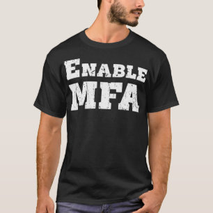 Aktivieren des MFA-Software-Ingenieurs T-Shirt