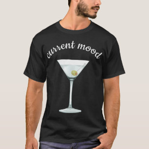 Aktuelle Stimmung Dirty Martini T Shirt
