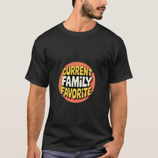 Aktueller Familienliebling Kleinkind Bevorzugung - T-Shirt