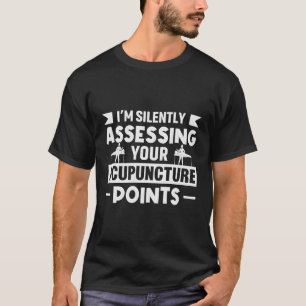 Akupunkturist Chinesische Medizin Akupunktur T-Shirt