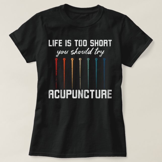 Akupunkturneedles Akupunktur Treatment Try Acup T-Shirt (Design vorne)