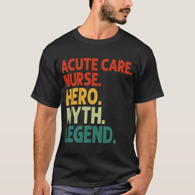 Akute Pflege Krankenschwester Hero Myth Legend Vin T-Shirt (Vorderseite)