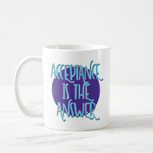 Akzeptanz ist das Slogan für die Antwort-Erholung Kaffeetasse