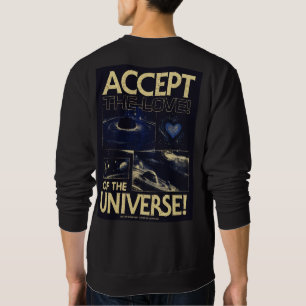 Akzeptiere die Liebe des Universums Kosmische Typo Sweatshirt