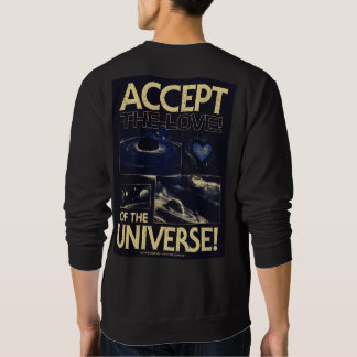 Akzeptiere die Liebe des Universums Kosmische Typo Sweatshirt