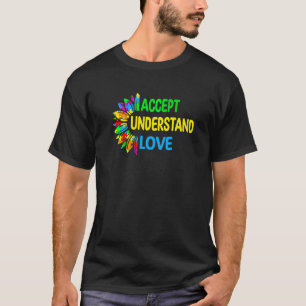 Akzeptieren Verstehen Liebe Asd Regenbogen Blume A T-Shirt