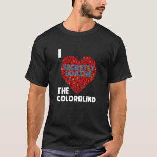 Akzeptierte Farbblindfarben Blinde Liebe Spaß 2 T-Shirt