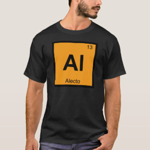 Al - Alecto Erinnyes Chemistry Periodic Table T-Shirt