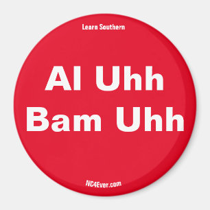 Al Uhh Bam Uhh Red magnet