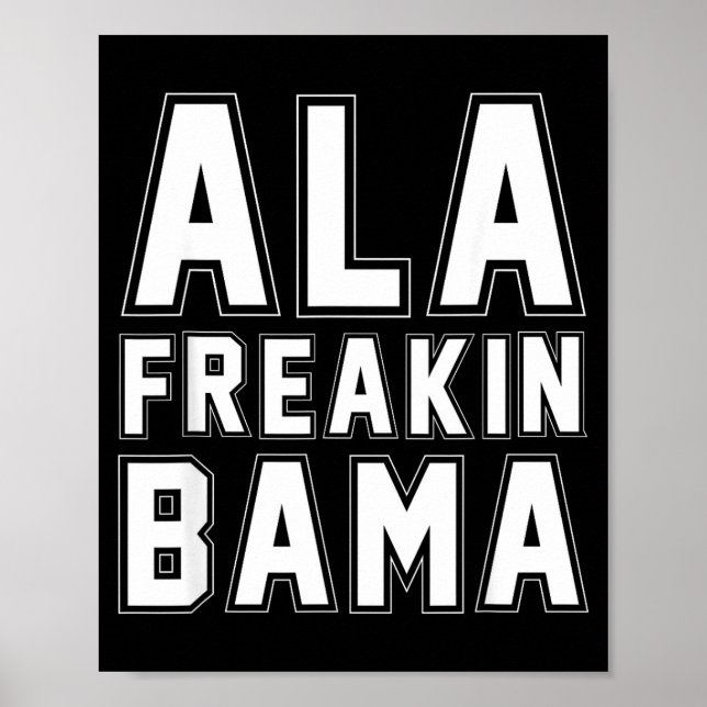 Alabama Ala Freakin' Bama Funny  Poster (Vorne)