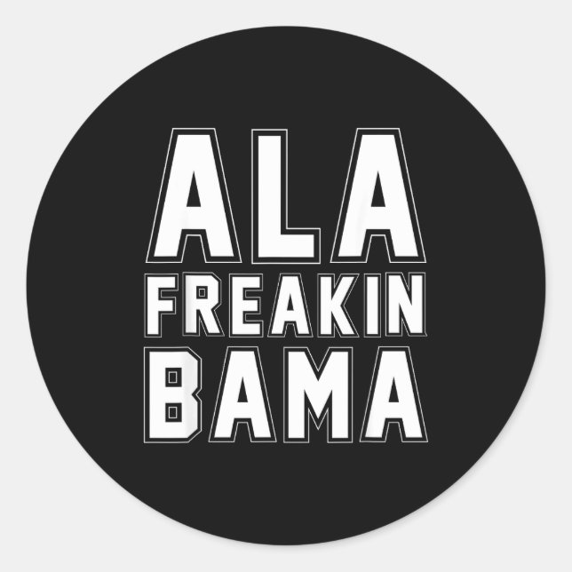 Alabama Ala Freakin' Bama Funny  Runder Aufkleber (Vorderseite)