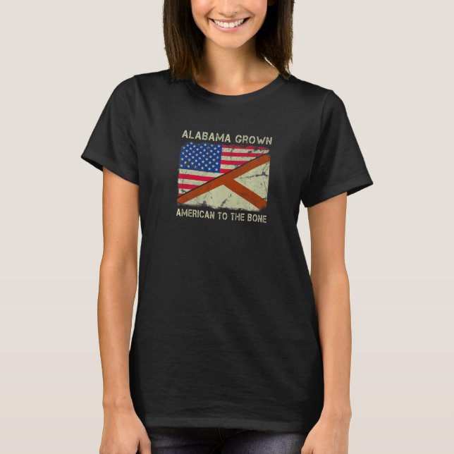 Alabama Grown American To The Bone Home State Alab T-Shirt (Vorderseite)