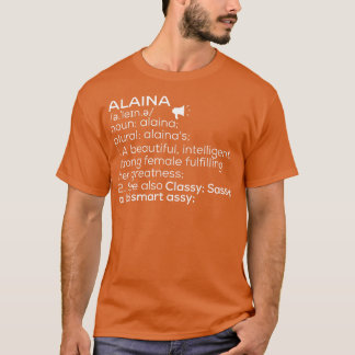 Alaina Name Alaina Definition Alaina weibliche Bez T-Shirt